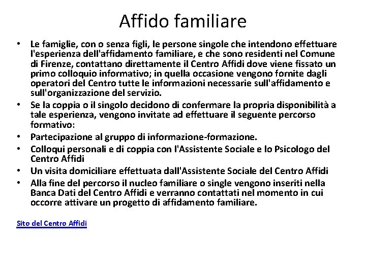 Affido familiare • Le famiglie, con o senza figli, le persone singole che intendono