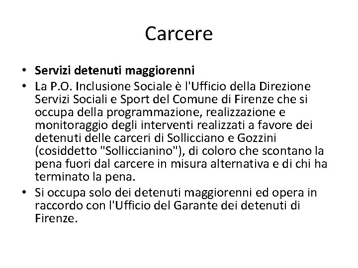 Carcere • Servizi detenuti maggiorenni • La P. O. Inclusione Sociale è l'Ufficio della