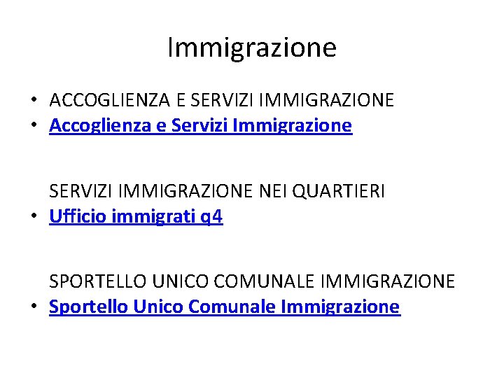 Immigrazione • ACCOGLIENZA E SERVIZI IMMIGRAZIONE • Accoglienza e Servizi Immigrazione SERVIZI IMMIGRAZIONE NEI