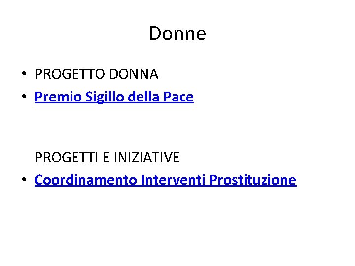Donne • PROGETTO DONNA • Premio Sigillo della Pace PROGETTI E INIZIATIVE • Coordinamento