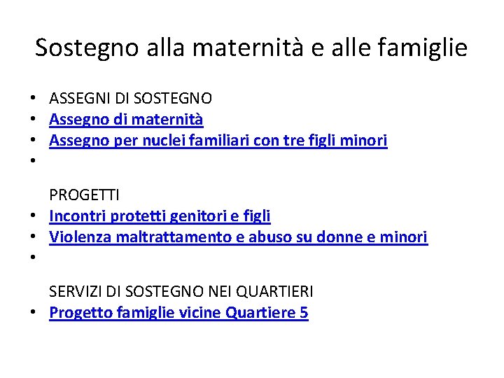 Sostegno alla maternità e alle famiglie • ASSEGNI DI SOSTEGNO • Assegno di maternità