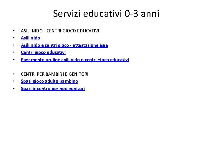 Servizi educativi 0 -3 anni • • • ASILI NIDO - CENTRI GIOCO EDUCATIVI