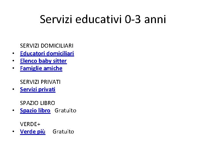 Servizi educativi 0 -3 anni SERVIZI DOMICILIARI • Educatori domiciliari • Elenco baby sitter