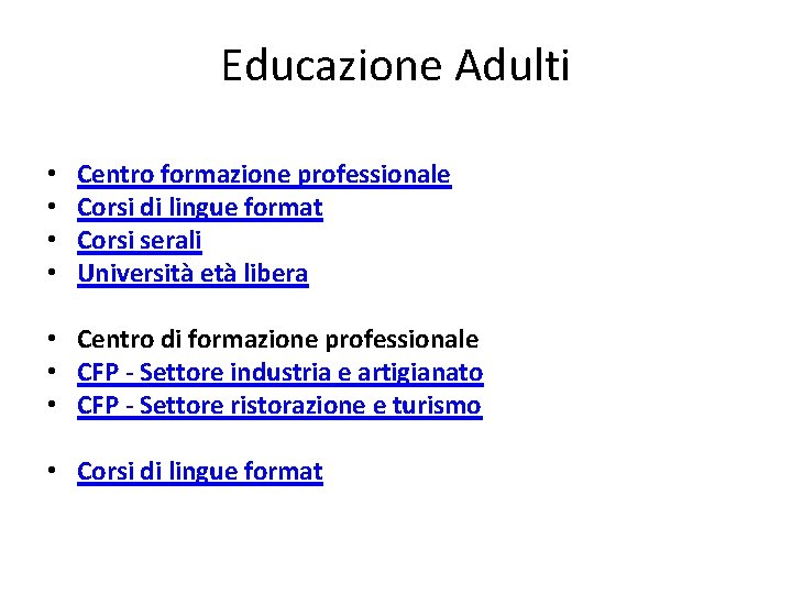 Educazione Adulti • • • Centro formazione professionale Corsi di lingue format Corsi serali