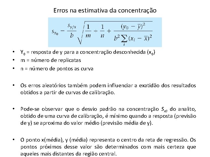 Erros na estimativa da concentração • Y 0 = resposta de y para a Erros na estimativa da concentração • Y 0 = resposta de y para a