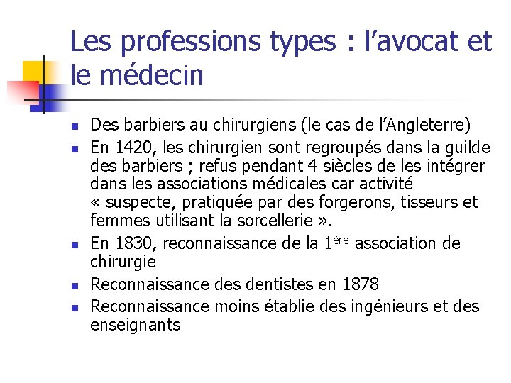 Les professions types : l’avocat et le médecin n n Des barbiers au chirurgiens