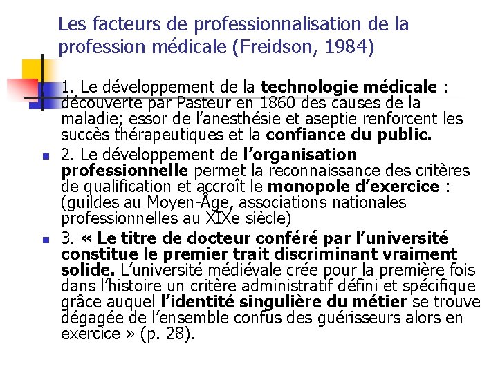 Les facteurs de professionnalisation de la profession médicale (Freidson, 1984) n n n 1.