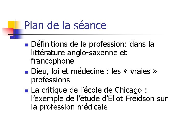 Plan de la séance n n n Définitions de la profession: dans la littérature