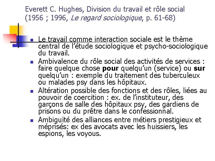 Everett C. Hughes, Division du travail et rôle social (1956 ; 1996, Le regard