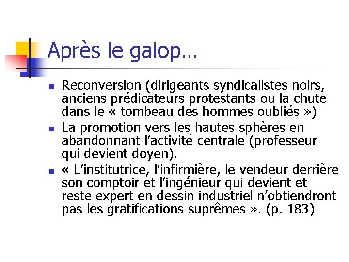 Après le galop… n n n Reconversion (dirigeants syndicalistes noirs, anciens prédicateurs protestants ou