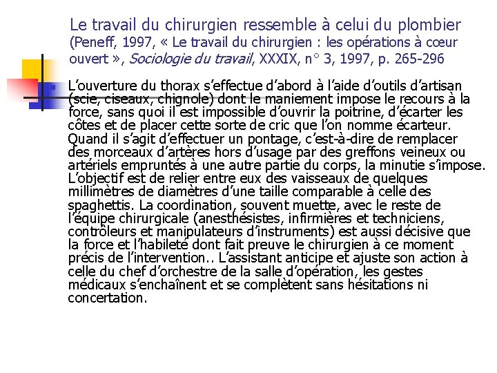 Le travail du chirurgien ressemble à celui du plombier (Peneff, 1997, « Le travail