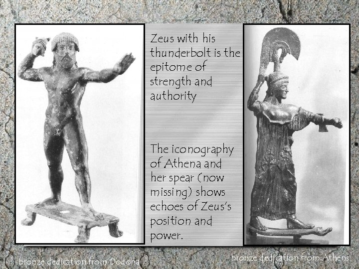 Zeus with his thunderbolt is the epitome of strength and authority The iconography of