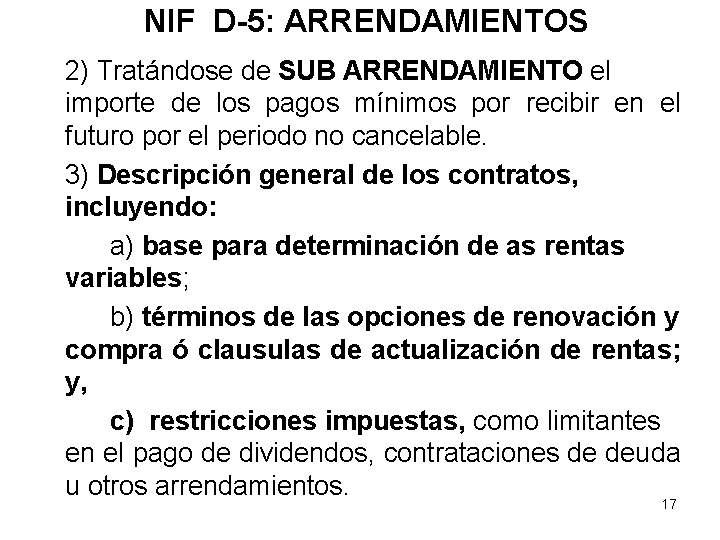 NIF D-5: ARRENDAMIENTOS 2) Tratándose de SUB ARRENDAMIENTO el importe de los pagos mínimos