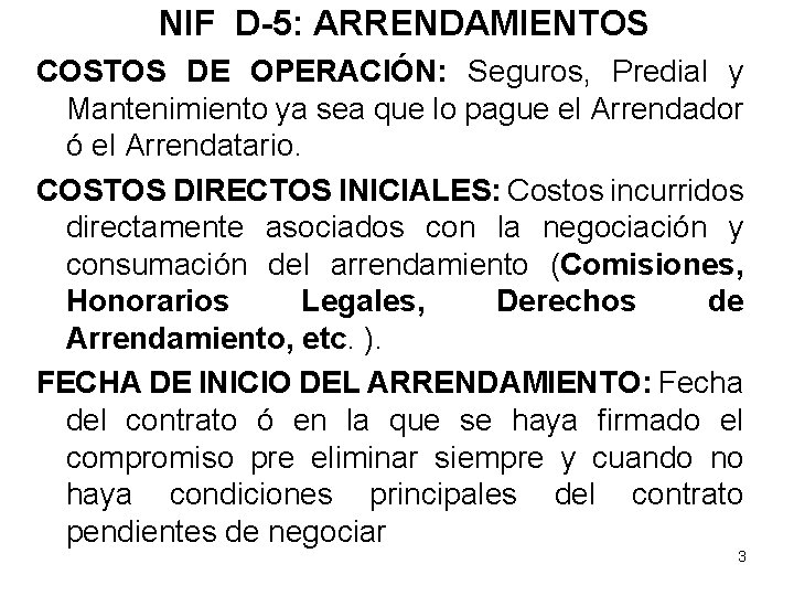 NIF D-5: ARRENDAMIENTOS COSTOS DE OPERACIÓN: Seguros, Predial y Mantenimiento ya sea que lo