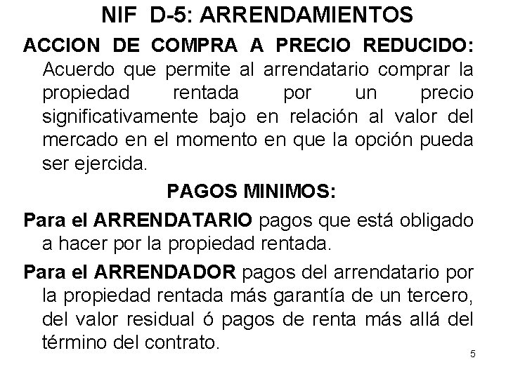NIF D-5: ARRENDAMIENTOS ACCION DE COMPRA A PRECIO REDUCIDO: Acuerdo que permite al arrendatario