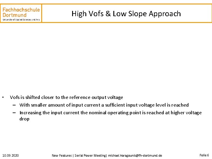 High Vofs & Low Slope Approach • Vofs is shifted closer to the reference