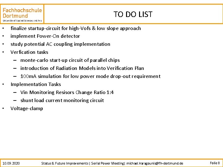 TO DO LIST • • • finalize startup-circuit for high-Vofs & low slope approach