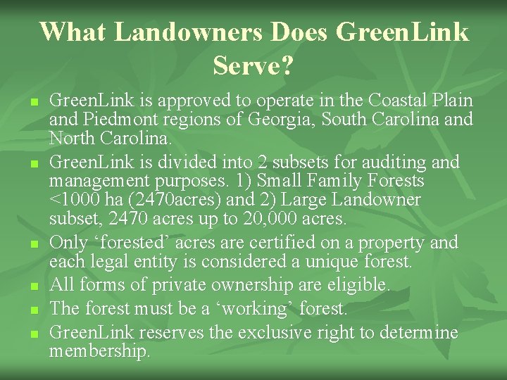 What Landowners Does Green. Link Serve? n n n Green. Link is approved to
