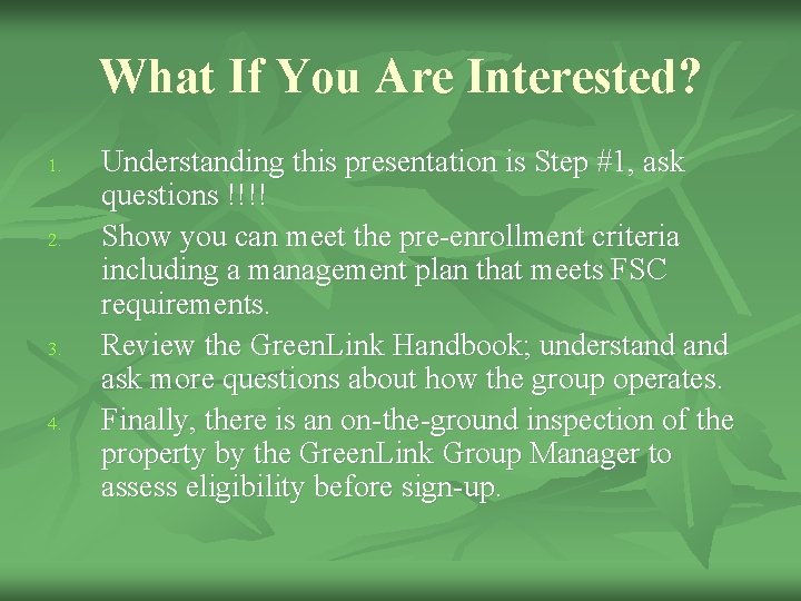 What If You Are Interested? 1. 2. 3. 4. Understanding this presentation is Step