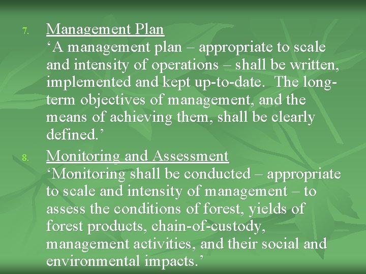 7. 8. Management Plan ‘A management plan – appropriate to scale and intensity of