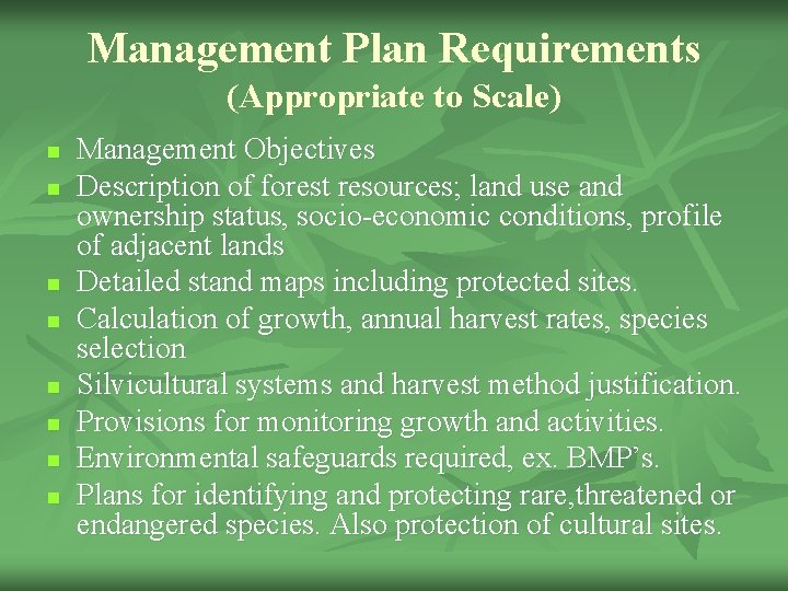 Management Plan Requirements (Appropriate to Scale) n n n n Management Objectives Description of