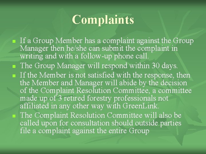 Complaints n n If a Group Member has a complaint against the Group Manager