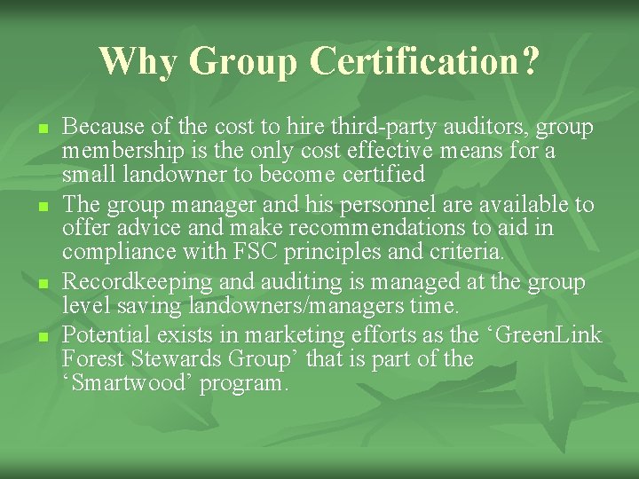 Why Group Certification? n n Because of the cost to hire third-party auditors, group