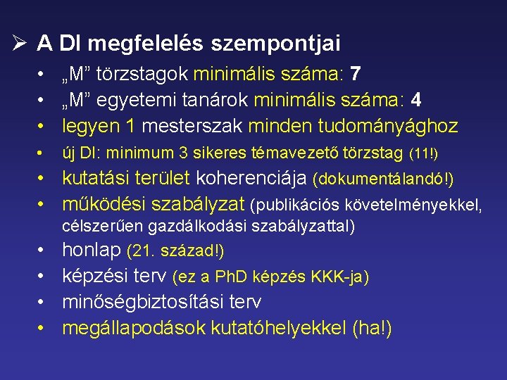 Ø A DI megfelelés szempontjai • „M” törzstagok minimális száma: 7 • „M” egyetemi