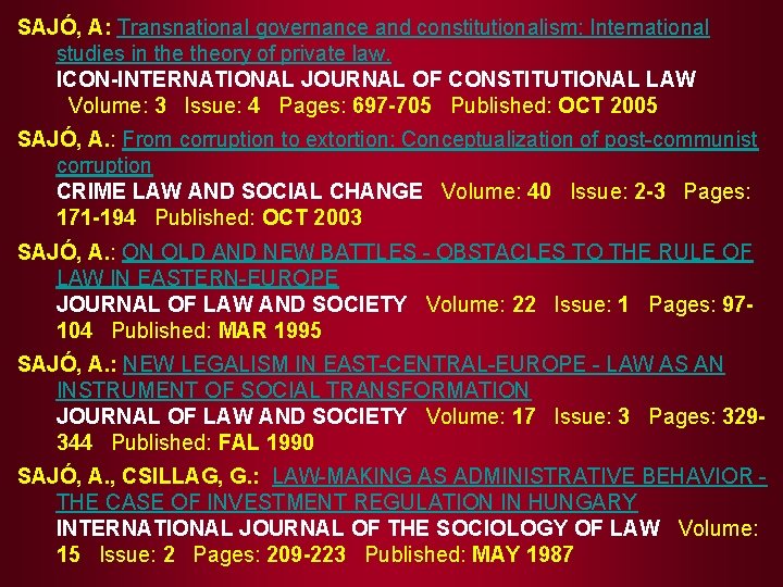 SAJÓ, A: Transnational governance and constitutionalism: International studies in theory of private law. ICON-INTERNATIONAL