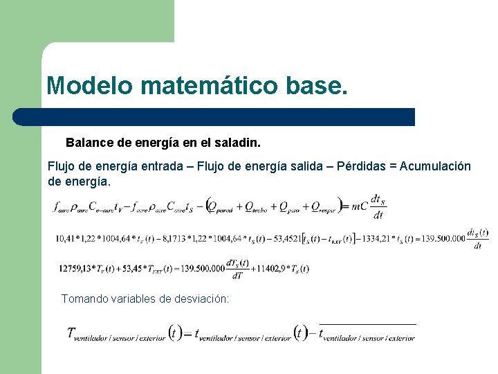 Modelo matemático base. Balance de energía en el saladin. Flujo de energía entrada –