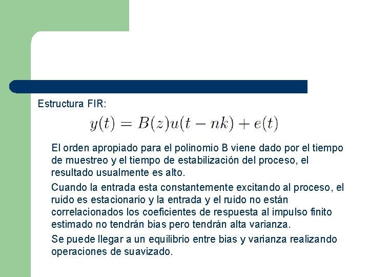 Estructura FIR: El orden apropiado para el polinomio B viene dado por el tiempo