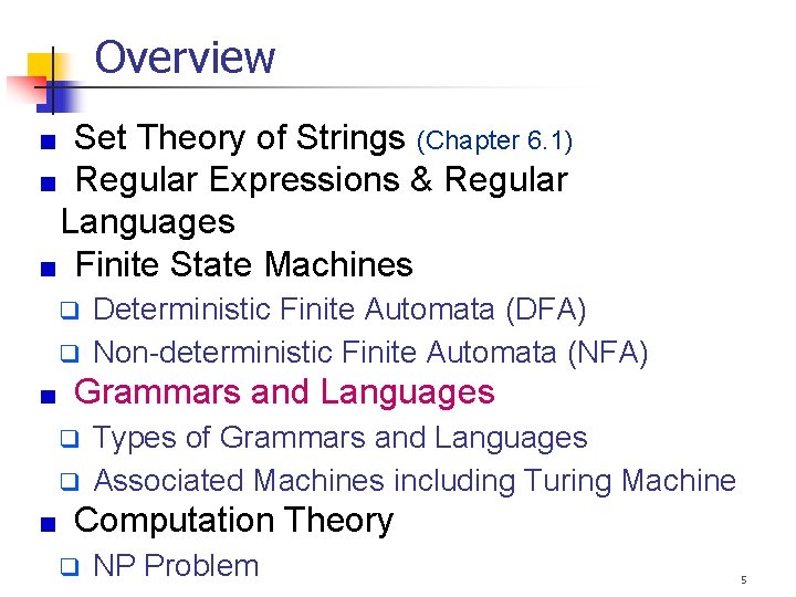 Overview Set Theory of Strings (Chapter 6. 1) Regular Expressions & Regular Languages Finite