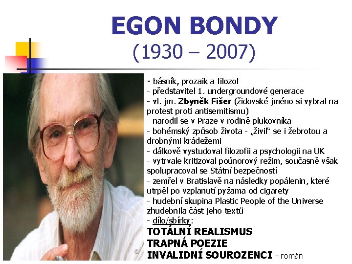 EGON BONDY (1930 – 2007) - básník, prozaik a filozof - představitel 1. undergroundové