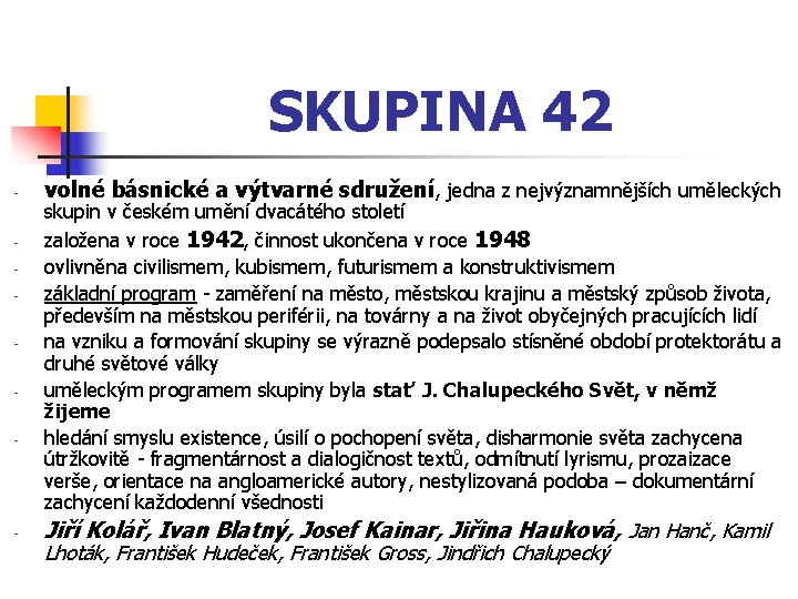 SKUPINA 42 - - - volné básnické a výtvarné sdružení, jedna z nejvýznamnějších uměleckých