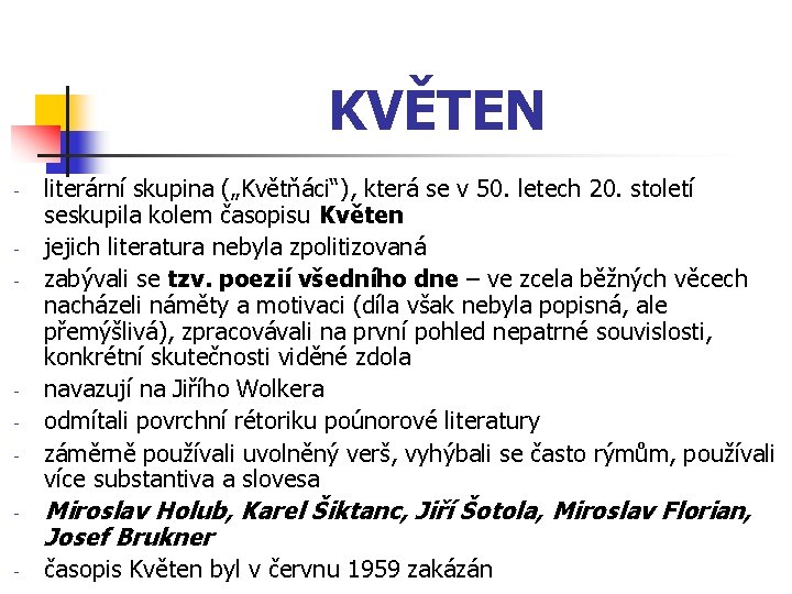 KVĚTEN - - - literární skupina („Květňáci“), která se v 50. letech 20. století