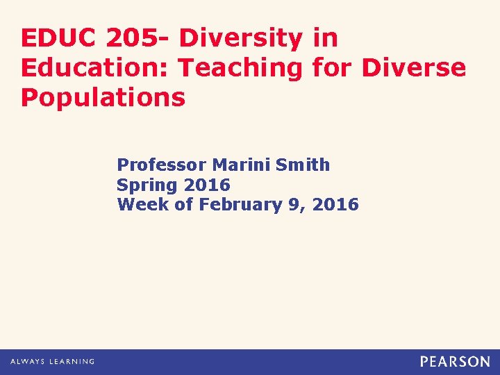 EDUC 205 - Diversity in Education: Teaching for Diverse Populations Professor Marini Smith Spring