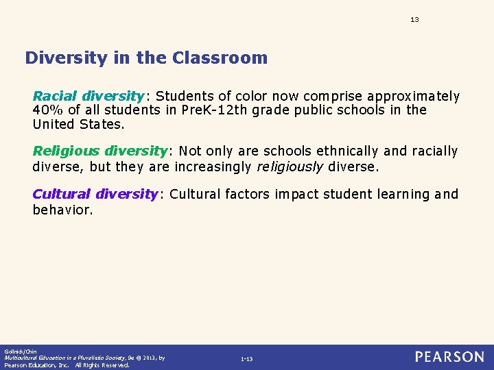 13 Diversity in the Classroom Racial diversity: Students of color now comprise approximately 40%