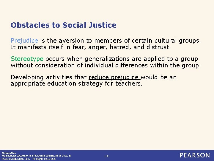 Obstacles to Social Justice Prejudice is the aversion to members of certain cultural groups.