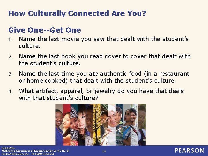 How Culturally Connected Are You? Give One--Get One 1. Name the last movie you