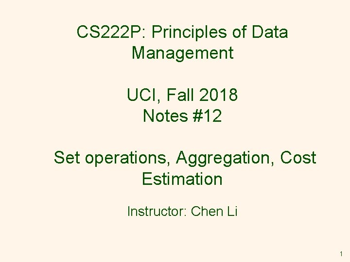 CS 222 P: Principles of Data Management UCI, Fall 2018 Notes #12 Set operations,