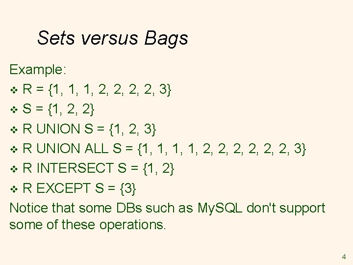 Sets versus Bags Example: v R = {1, 1, 1, 2, 2, 3} v