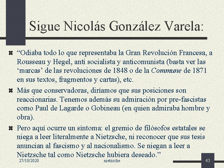 Sigue Nicolás González Varela: “Odiaba todo lo que representaba la Gran Revolución Francesa, a