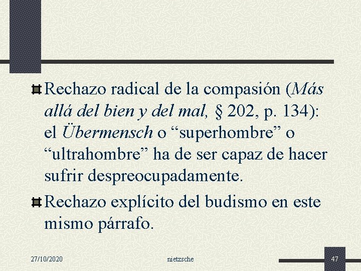 Rechazo radical de la compasión (Más allá del bien y del mal, § 202,
