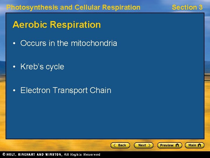 Photosynthesis and Cellular Respiration Aerobic Respiration • Occurs in the mitochondria • Kreb’s cycle