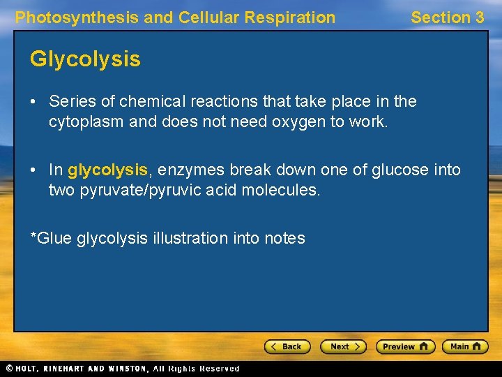 Photosynthesis and Cellular Respiration Section 3 Glycolysis • Series of chemical reactions that take