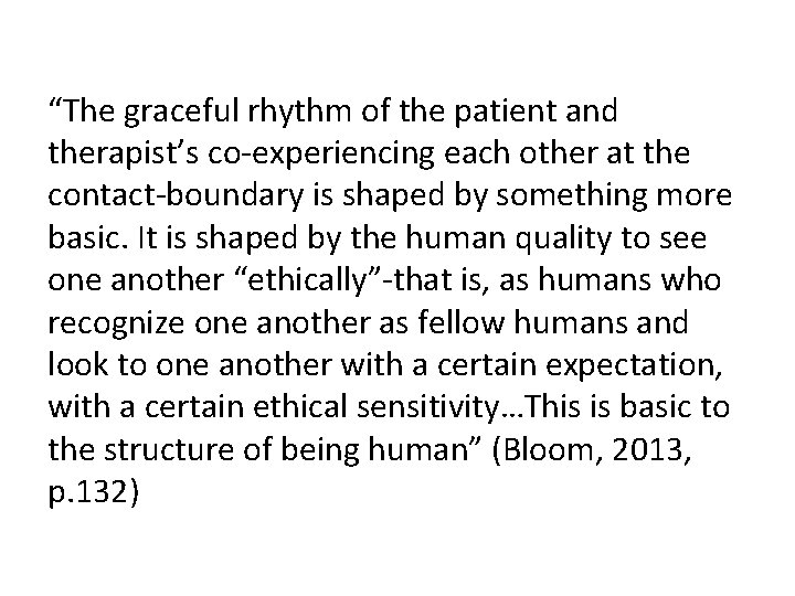 “The graceful rhythm of the patient and therapist’s co-experiencing each other at the contact-boundary