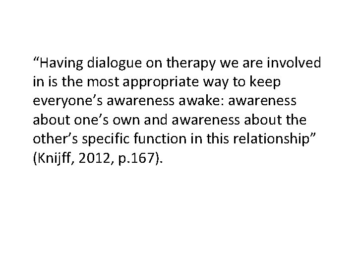 “Having dialogue on therapy we are involved in is the most appropriate way to