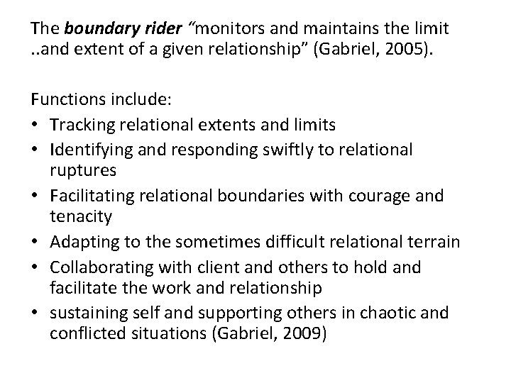 The boundary rider “monitors and maintains the limit . . and extent of a
