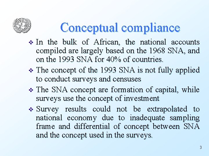 Conceptual compliance In the bulk of African, the national accounts compiled are largely based