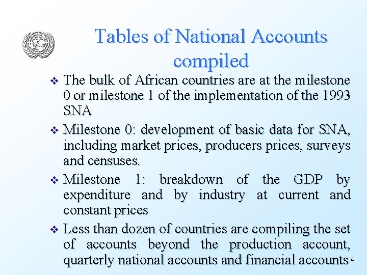 Tables of National Accounts compiled The bulk of African countries are at the milestone